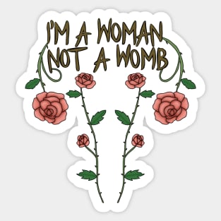 I'm a woman not a womb Sticker